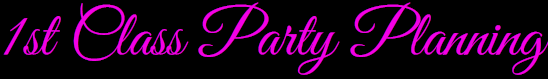 1st Class Party Planning